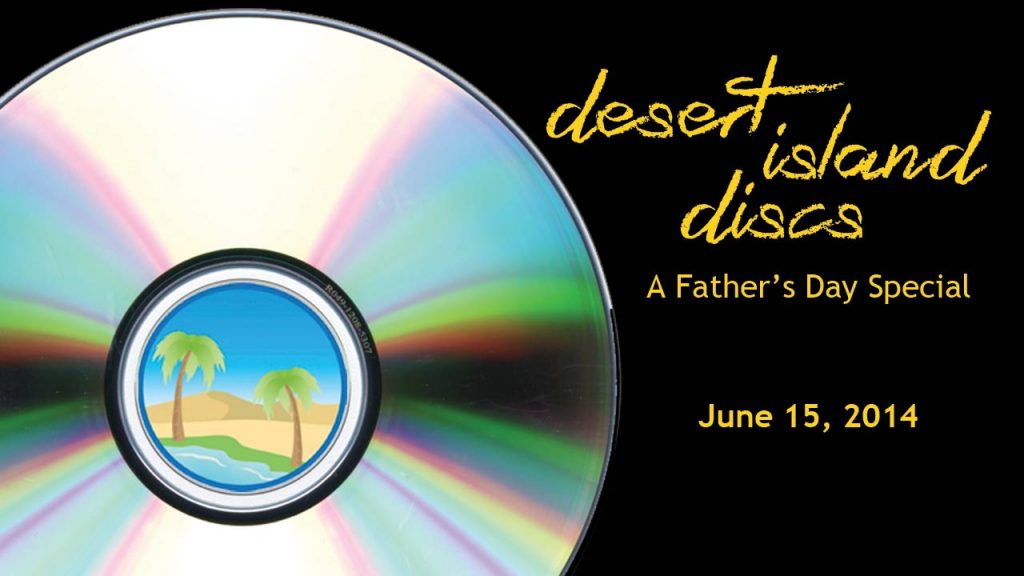 Father’s Day 2014: Desert Island Discs