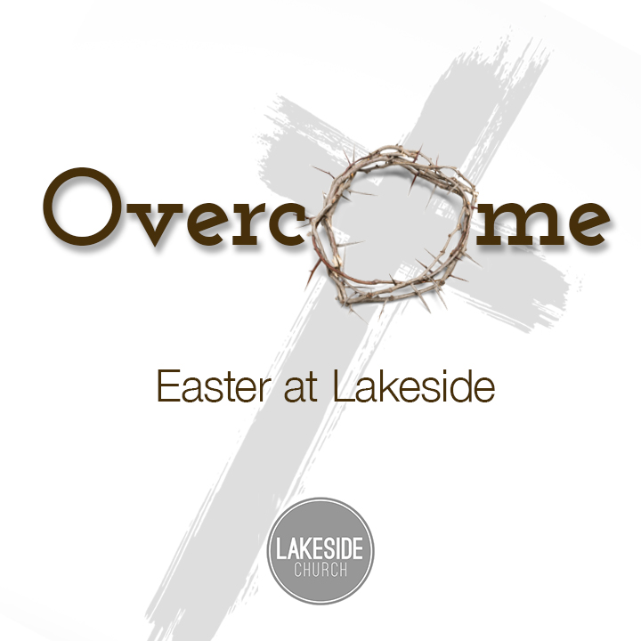 Overcome: Week 4 // Easter Sunday