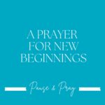 A Prayer for New Beginnings